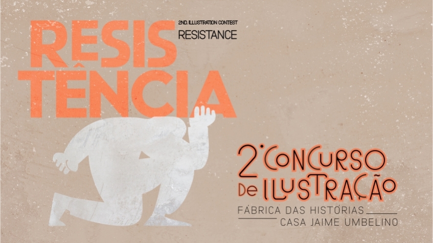 2nd Fábrica das Histórias Illustration Competition: Resistance